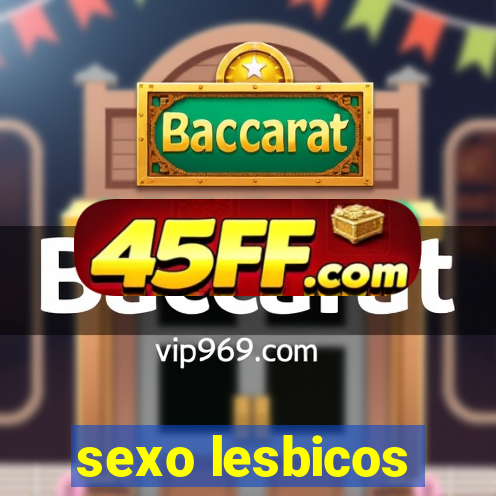 sexo lesbicos